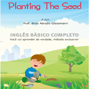 Baixar E-book Inglês Básico Completo – Planting the Seed pdf, epub, eBook