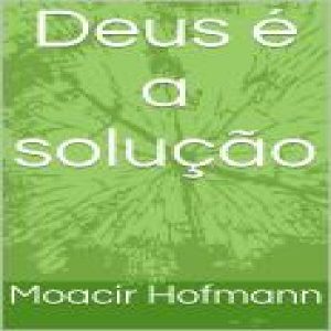 Baixar Deus é a solução pdf, epub, eBook