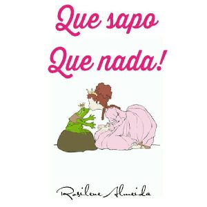 Baixar Que sapo, que nada! pdf, epub, eBook