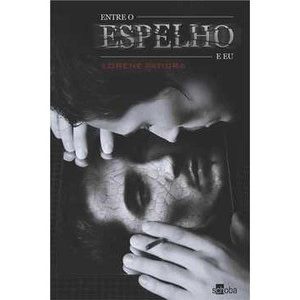 Baixar Entre o Espelho e Eu – Lorene Patigra pdf, epub, eBook
