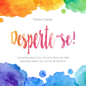 Baixar [Livro Digital] Desperte-se: Inspirações para o seu caminho de despertar | por Tatiane Guedes pdf, epub, eBook