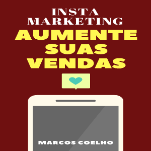 Baixar Insta Marketing – Aumente suas vendas pelo Instagram! pdf, epub, eBook