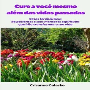 Baixar Cure a você mesmo além das vidas passadas pdf, epub, eBook
