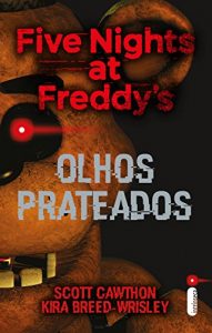 Baixar Five nights at Freddy’s: Olhos prateados pdf, epub, eBook