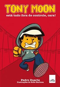 Baixar Tony Moon: Está tudo fora de controle, cara! pdf, epub, eBook