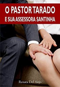 Baixar O pastor tarado e sua assessora santinha pdf, epub, eBook
