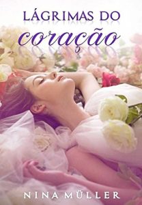 Baixar Lágrimas do coração pdf, epub, eBook
