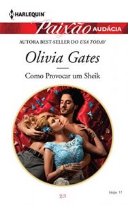 Baixar Como provocar um sheik (O orgulho de Zohayd Livro 2) pdf, epub, eBook