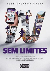 Baixar Sem Limites: Do pequeno comércio de sapatos ao maior e-commerce esportivo da América Latina pdf, epub, eBook