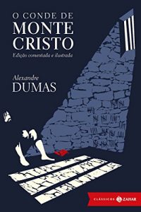 Baixar O conde de Monte Cristo: Edição comentada e ilustrada (Clássicos Zahar) pdf, epub, eBook