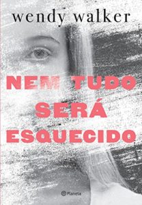 Baixar Nem tudo será esquecido pdf, epub, eBook
