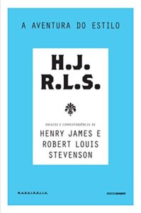Baixar A aventura do estilo: Ensaios e correspondência de Henry James e Robert Louis Stevenson (Marginália) pdf, epub, eBook