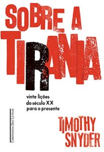 Baixar Sobre a tirania: Vinte lições do século XX para o presente pdf, epub, eBook