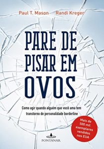 Baixar Pare de pisar em ovos: Como agir quando alguém que você ama tem transtorno de personalidade borderline pdf, epub, eBook