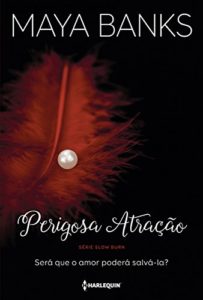Baixar Perigosa atração: Será que o amor poderá salvá-la (Slow burn) pdf, epub, eBook
