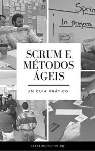 Baixar Scrum e Métodos Ágeis: Um Guia Prático pdf, epub, eBook