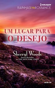 Baixar Um Lugar para o Desejo: Harlequin Rainhas do Romance – ed.108 pdf, epub, eBook