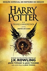 Baixar Harry Potter e a Criança Amaldiçoada, Partes Um e Dois (Edição Especial do Roteiro de Ensaio) pdf, epub, eBook