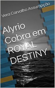 Baixar Royal destiny (Alyrio Cobra Livro 4) pdf, epub, eBook