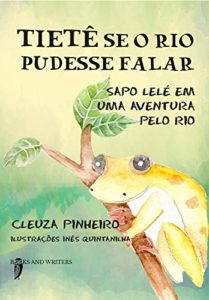 Baixar Tietê se o rio pudesse falar: Sapo Lelé em uma aventura pelo rio pdf, epub, eBook
