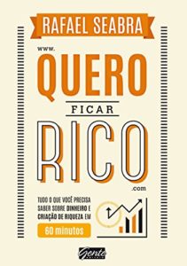 Baixar Quero ficar rico: Tudo o que você precisa saber sobre dinheiro e criação de riqueza em 60 minutos pdf, epub, eBook