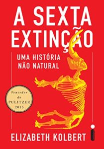 Baixar A sexta extinção: Uma história não natural pdf, epub, eBook