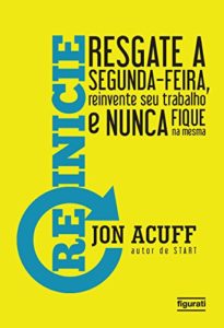 Baixar Reinicie – Resgate a segunda feira, reinvente seu trabalho e nunca fique na mesma pdf, epub, eBook