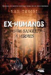 Baixar Ex-humanos – Entre sangue e vermes pdf, epub, eBook