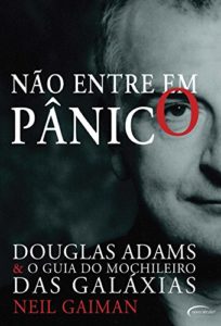 Baixar Não entre em pânico: – Douglas Adams & O guia do mochileiro das galáxias pdf, epub, eBook
