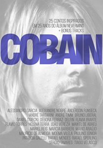 Baixar Cobain: 25 contos inspirados em 25 anos do álbum Nevermind + Bonus Tracks pdf, epub, eBook