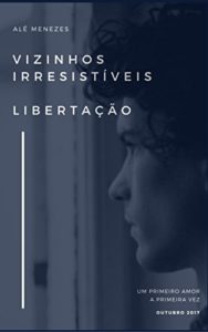 Baixar Vizinhos irresistíveis 1:: Libertação pdf, epub, eBook