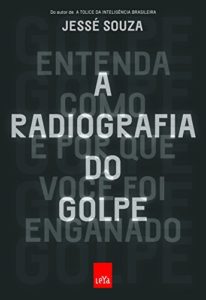 Baixar A radiografia do golpe: entenda como e por que você foi enganado pdf, epub, eBook