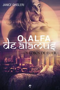 Baixar O Alfa de Alamus (Os Lobos de Ester) pdf, epub, eBook
