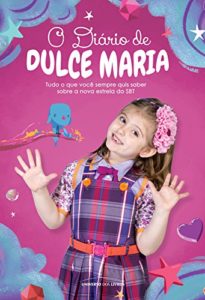 Baixar O diário de Dulce Maria – Tudo o que você sempre quis saber sobre Lorena Queiroz pdf, epub, eBook