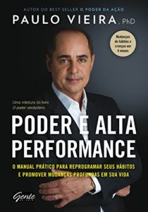 Baixar Poder e Alta Performance: O manual prático para reprogramar seus hábitos e promover mudanças profundas em sua vida pdf, epub, eBook
