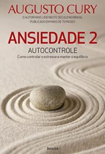 Baixar Ansiedade 2: Autocontrole. Como controlar o estresse e manter o equilíbrio pdf, epub, eBook