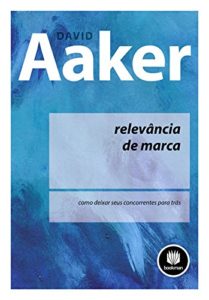 Baixar Relevância de marca: Como deixar seus concorrentes para trás pdf, epub, eBook